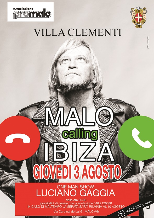 Malo calling Ibiza. One man show Luciano Gaggia